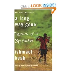 A Long Way Gone: Memoirs of a Boy Soldier