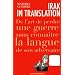 Irak in translation : De l'art de perdre une guerre sans conna�tre la langue de son adversaire