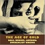 The Age of Gold: Dali, Bunuel, Artaud: Surrealist Cinema (Solar Film Directives)
