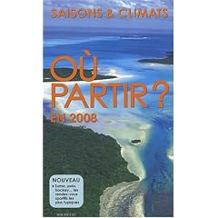 O� partir ? en 2008 : Saisons & climats