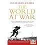 The World at War: The Landmark Oral History from the Previously Unpublished Archives