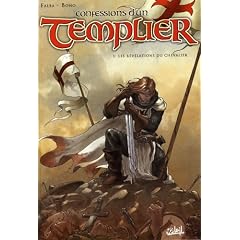 Confessions d'un Templier, Tome 1 : Les r�v�lations du chevalier