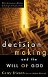Decision Making and the Will of God: A Biblical Alternative to the Traditional View