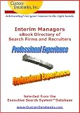 Interim Managers eBook Directory of Search Firms and Recruiters (Job Hunting? Get Your Resume in the Right Hands)