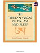 The Tibetan Yogas of Dream and Sleep