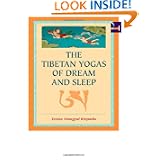 The Tibetan Yogas of Dream and Sleep by Tenzin Wangyal Rinpoche and Mark Dahlby