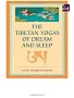 The Tibetan Yogas Of Dream And Sleep