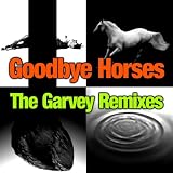 Goodbye Horses (featuring Q Lazzarus) Full Original Version