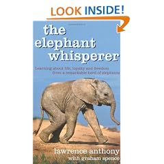 The Elephant Whisperer: Learning About Life, Loyalty and Freedom From a Remarkable Herd of Elephants