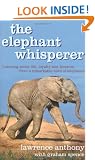 The Elephant Whisperer: Learning About Life, Loyalty and Freedom From a Remarkable Herd of Elephants