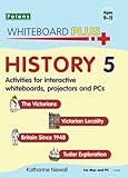 History. 5, The Victorians, Victorian locality, Britain since 1948, Tudor exploration : activities for interactive whiteboards, projectors and PCs