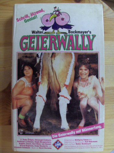Geierwally - Schrill-aetzend-genial - Walter Bockmayer