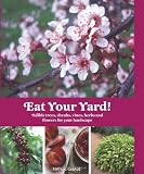 51yI9mqTP0L. SL160  Eat Your Yard: Edible Trees, Shrubs, Vines, Herbs, and Flowers For Your Landscape