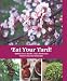 Eat Your Yard: Edible Trees, Shrubs, Vines, Herbs, and Flowers For Your Landscape