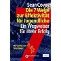Die 7 Wege zur Effektivit�t f�r Jugendliche: Ein Wegweiser f�r mehr Erfolg