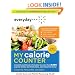 Everyday Health My Calorie Counter: Complete Nutritional Information on More Than 8,000 Popular Brands, Fast-food Chains, and Restaurant Menus