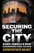 Securing the City: Inside America's Best Counterterror Force--The NYPD