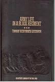 Army Life in a Black Regiment (Collector s Library of the Civil War)