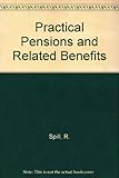 Practical pensions and related benefits