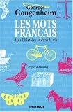 Les mots français : Dans l histoire et dans la vie