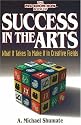 Success in the Arts: What It Takes to Make It in Creative Fields