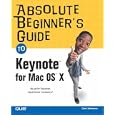 Absolute Beginner's Guide to Keynote for Mac OS X (Absolute Beginner's Guide)