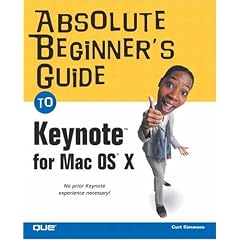 Absolute Beginner's Guide to Keynote for Mac OS X