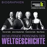 Zoom Produkt-Bild: KLASSIK RADIO pr&auml;sentiert: Bedeutende Personen der Weltgeschichte: Peter der Gro&szlig;e / Johann Sebastian Bach / Friedrich der Gro&szlig;e / Maria Theresia