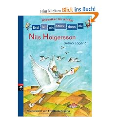 Erst ich ein St�ck, dann du! Klassiker - Nils Holgersson: Nacherz�hlt von Frauke Nahrgang