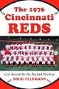 The 1976 Cincinnati Reds: Last Hurrah for the Big Red Machine