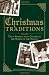 Christmas Traditions: True Stories that Celebrate the Spirit of the Season