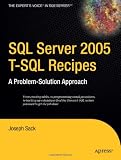 SQL Server 2005 T-SQL Recipes: A Problem-Solution Approach