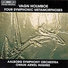 Holmboe: Four Symphonic Metamorphoses