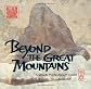 Beyond the Great Mountains