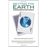 betting the earth how we can still win the biggest gamble of all time our national conversation