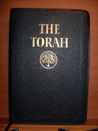 The Torah : The Five Books of Moses; A New Translation of the Holy Scriptures According to the Masoretic Text