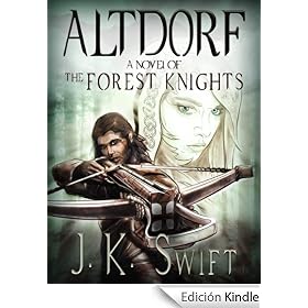 ALTDORF, a Historical Novel of Switzerland (The Forest Knights: Book 1)