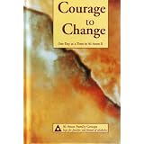 Courage to Change: One Day at a Time in Al-Anon II ~ Al-Anon Family Group...