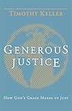 Generous justice : how God's grace makes us just