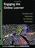 Engaging the Online Learner: Activities and Resources for Creative Instruction (Online Teaching and Learning Series (OTL))