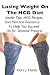 Losing Weight On The HCG Diet: Insider Tips, HCG Recipes, Diet Plan And Resources To Help You Succeed On Dr. Simeons' Protocol