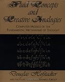 Fluid Concepts And Creative Analogies: Computer Models Of The Fundamental Mechanisms Of Thought