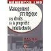 Management strat�gique des droits de la propri�t� intellectuelle : Master