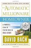 The Automatic Millionaire Homeowner: A Powerful Plan to Finish Rich in Real Estate