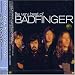 Music : The Very Best of Badfinger