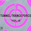 Tunnel Trance Force Vol.18