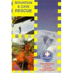 Mountain and Cave Rescue: The Handbook of the Mountain Rescue Council