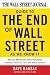 The Wall Street Journal Guide to the End of Wall Street as We Know It: What You Need to Know About the Greatest Financial Crisis of Our Time--and How to Survive It