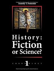 History: Fiction or Science? Dating methods as offered by mathematical statistics. Eclipses and zodiacs. Chronology Vol.I