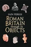 Roman Britain through its objects